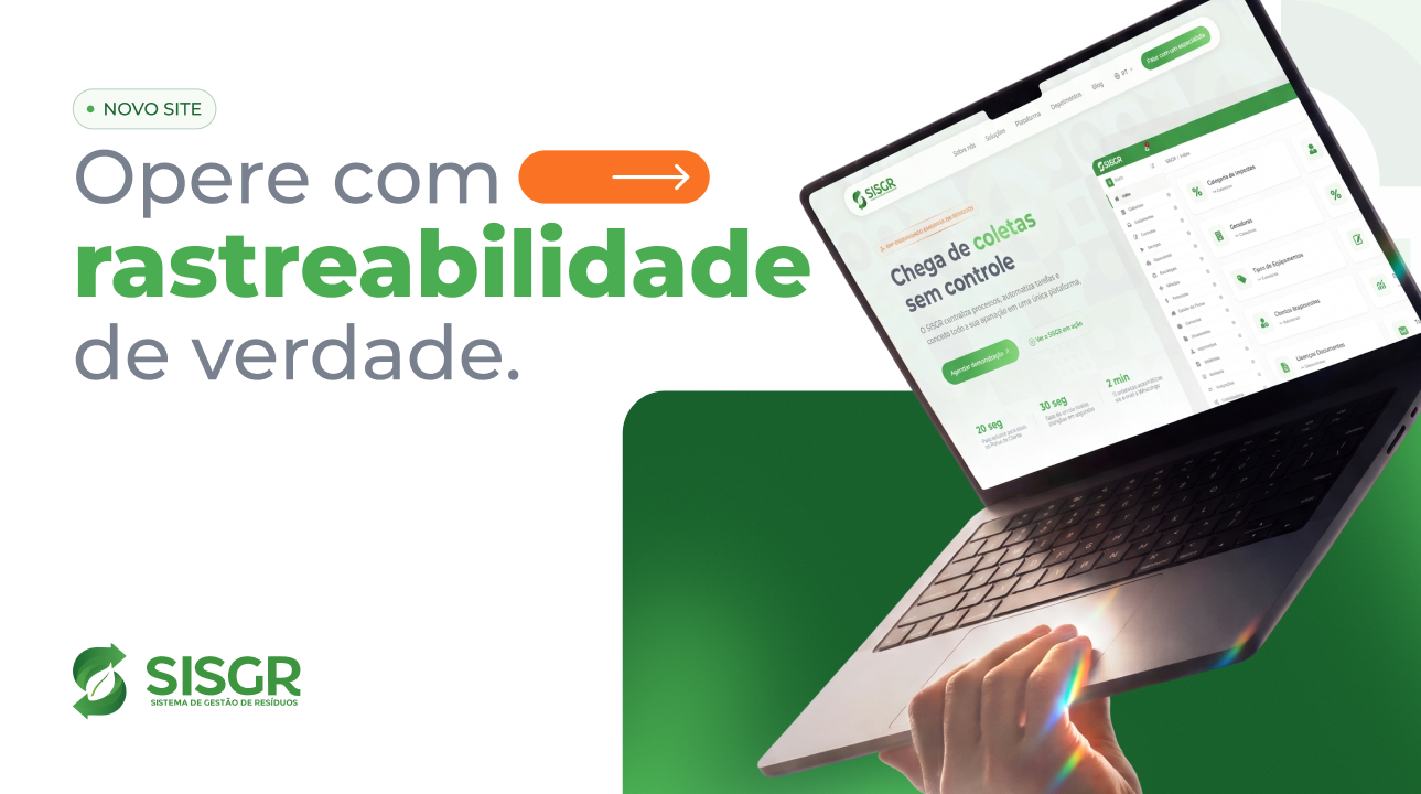 Novo site do SISGR no ar: conexão definitiva com a inteligência na Gestão de Resíduos