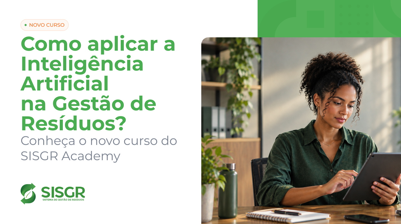 Como aplicar a Inteligência Artificial na Gestão de Resíduos? Conheça o novo curso do SISGR Academy